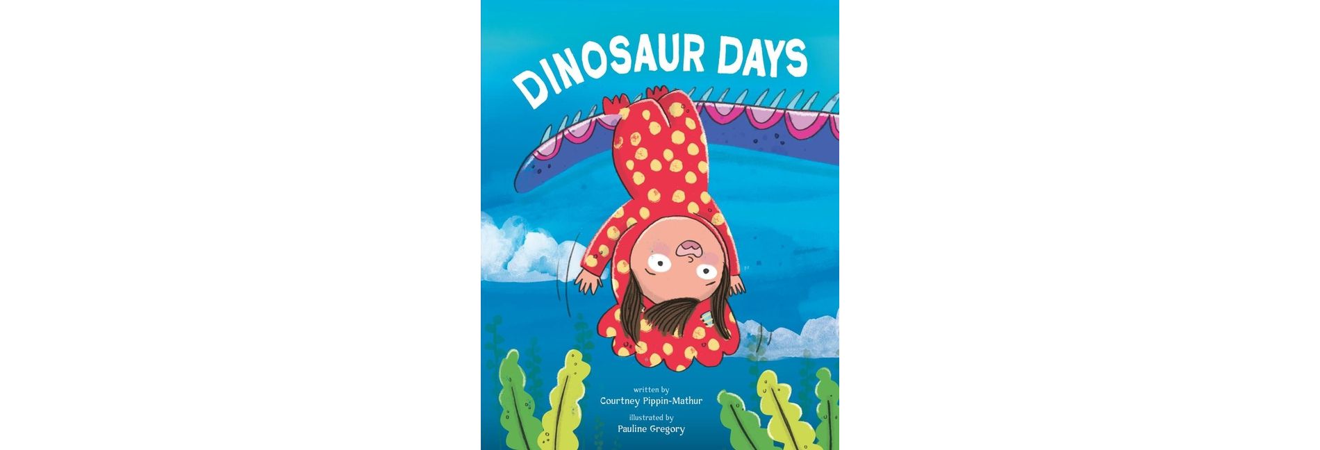 Dinosaur Days - by  Courtney Pippin-Mathur (Paperback)