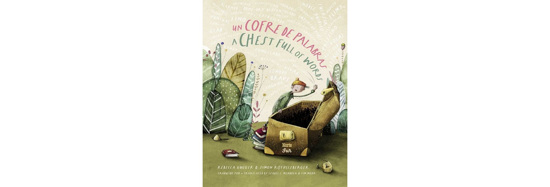 Un Cofre de Palabras / A Chest Full of Words - by  Rebecca Gugger & Simon Röthlisberger (Hardcover)