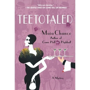 Teetotaled - (Discreet Retrieval Agency Mysteries) by  Maia Chance (Paperback) - 1 of 1