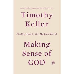 Making Sense of God - by  Timothy Keller (Paperback) - 1 of 1