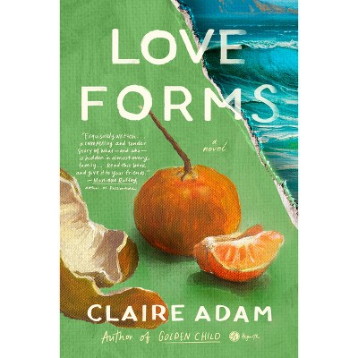 Love Forms - by  Claire Adam (Hardcover)