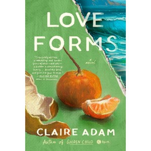 Love Forms - by  Claire Adam (Hardcover) - 1 of 1