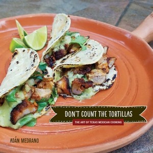 Don't Count the Tortillas - (Grover E. Murray Studies in the American Southwest) by  Adán Medrano (Hardcover) - 1 of 1