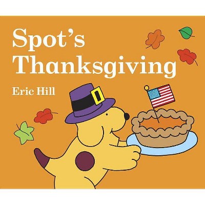 Spot's Thanksgiving - by  Eric Hill (Board Book)