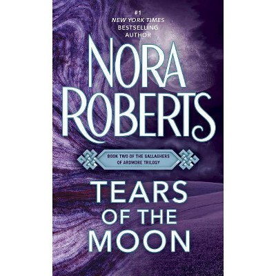 Tears of the Moon - (Irish Trilogy) by  Nora Roberts (Paperback)