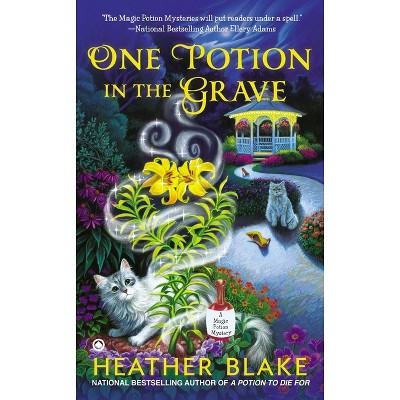 One Potion in the Grave - (Magic Potion Mystery) by  Heather Blake (Paperback)