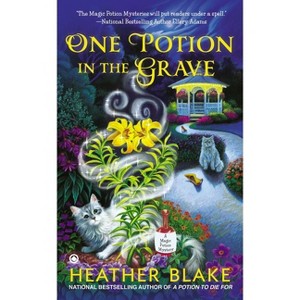 One Potion in the Grave - (Magic Potion Mystery) by  Heather Blake (Paperback) - 1 of 1