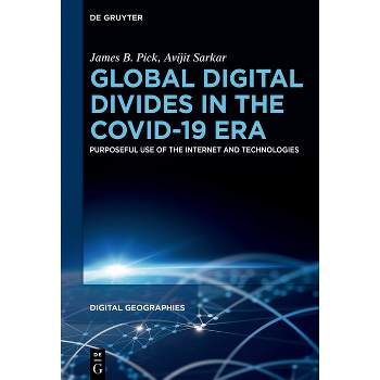 Global Digital Divides in the Covid-19 Era - (Digital Geographies) by  James Pick & Avijit Sarkar (Hardcover)