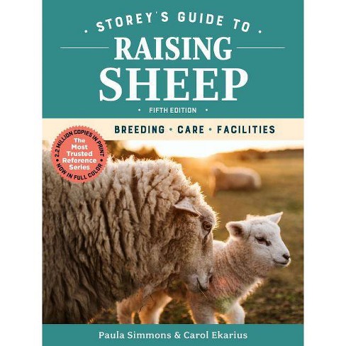 Storey's Guide To Raising Sheep, 5th Edition - By Paula Simmons & Carol ...