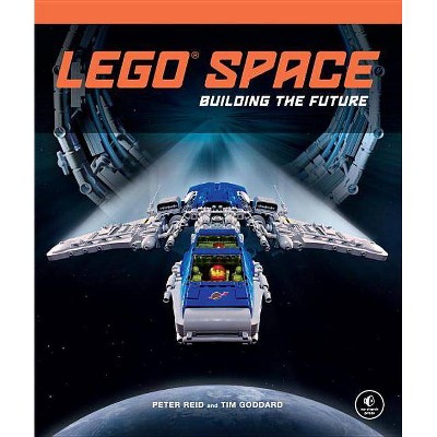 Lego Space - by  Peter Reid & Tim Goddard (Hardcover)