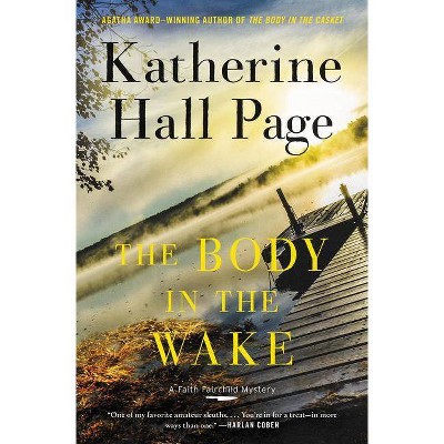 The Body in the Wake - (Faith Fairchild Mysteries) by  Katherine Hall Page (Hardcover)