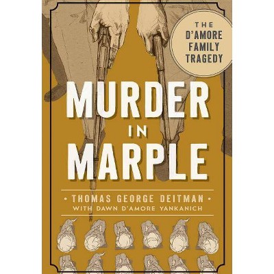 Murder in Marple - (True Crime) by  Thomas George Deitman (Paperback)