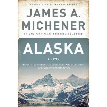 Alaska - by  James A Michener (Paperback)