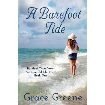 A Barefoot Tide - (Barefoot Tides) by  Grace Greene (Paperback)