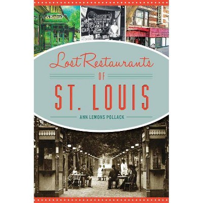 Lost Restaurants of St. Louis - by Ann Lemons Pollack (Paperback)