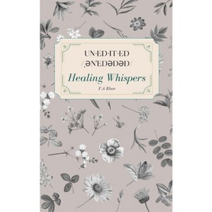 Un-ed-it-ed /ˌənˈedədəd/ Healing Whispers - by  F a Khan (Paperback) - 1 of 1