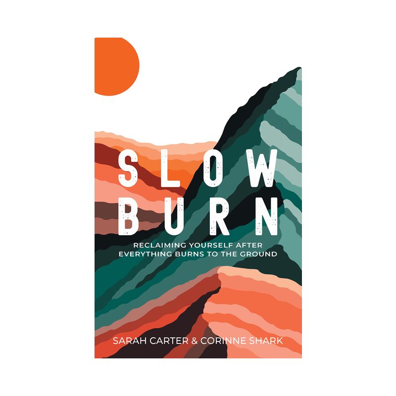 Slow Burn - by  Sarah Carter & Corinne Shark (Paperback), 1 of 2
