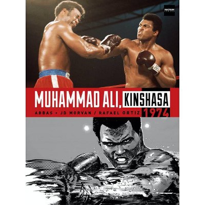 Muhammad Ali, Kinshasa 1974 - by  Jean-David Morvan (Hardcover)