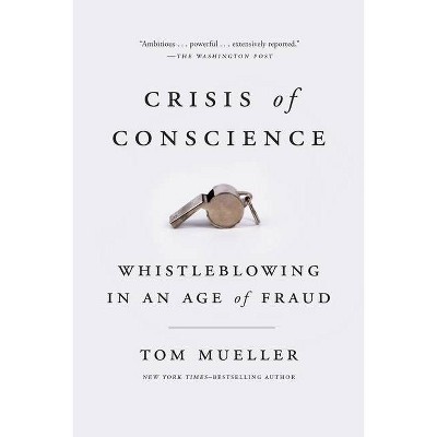 Crisis of Conscience - by  Tom Mueller (Paperback)