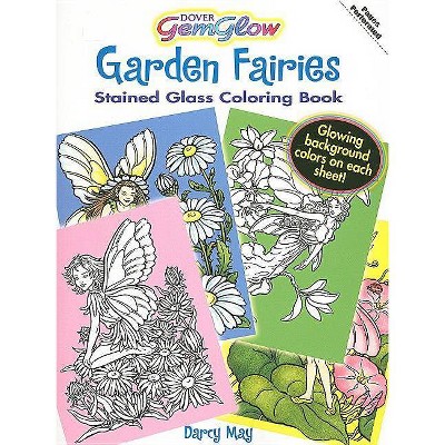 Garden Fairies Gemglow Stained Glass Coloring Book - (Dover Pictorial Archives) by  Darcy May (Paperback)