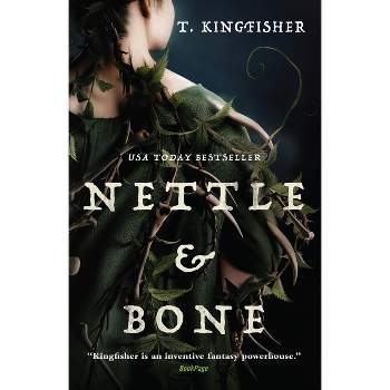 Nettle & Bone - by T Kingfisher