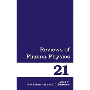 Reviews of Plasma Physics - by  B B Kadomtsev & Vitaly D Shafranov (Hardcover) - 1 of 1
