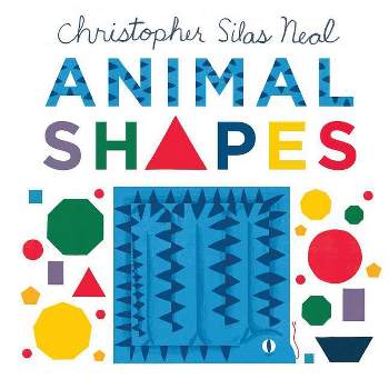 Animal Shapes - (Christopher Silas Neal) by  Christopher Silas Neal (Board Book)