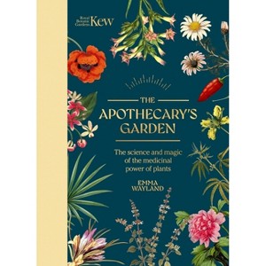 Kew: The Apothecary's Garden - (Royal Botanic Gardens, Kew) by  Emma Wayland (Hardcover) - 1 of 1