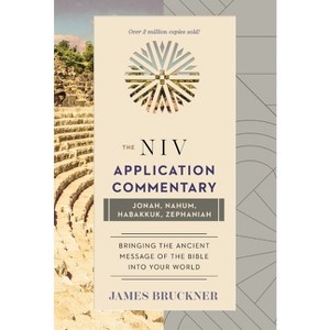 Jonah, Nahum, Habakkuk, Zephaniah - (NIV Application Commentary) by  James Bruckner (Hardcover) - 1 of 1