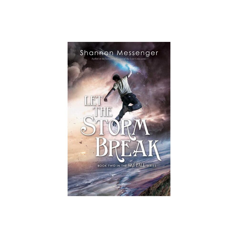 Let the Storm Break - (Sky Fall) by Shannon Messenger (Paperback)