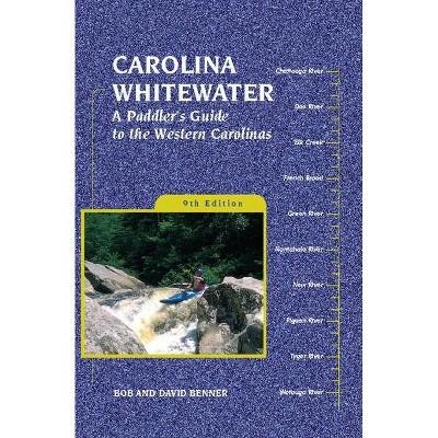Carolina Whitewater - (Canoe and Kayak) 9th Edition by  David Benner & Bob Benner (Paperback)