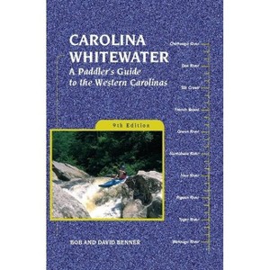 Carolina Whitewater - (Canoe and Kayak) 9th Edition by  David Benner & Bob Benner (Paperback) - 1 of 1