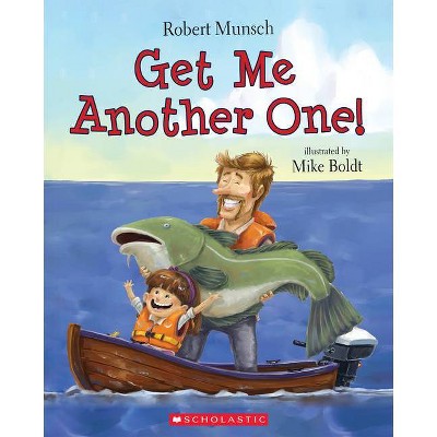 Get Me Another One! - by  Robert Munsch (Paperback)