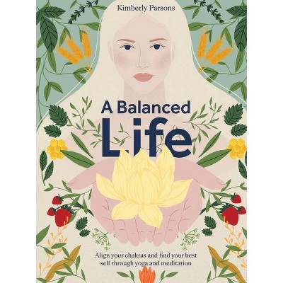 A Balanced Life - by  Kimberly Parsons (Hardcover)