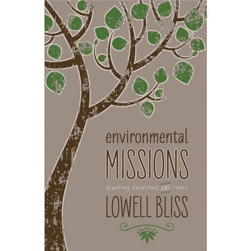 Environmental Missions - by Lowell Bliss (Paperback)
