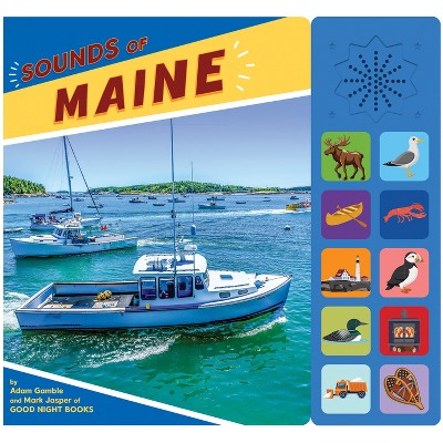Sounds of Maine - (Good Night Our World) by  Adam Gamble & Mark Jasper (Board Book)