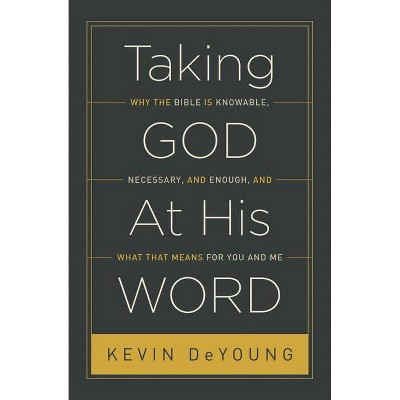 Taking God at His Word - by  Kevin DeYoung (Paperback)