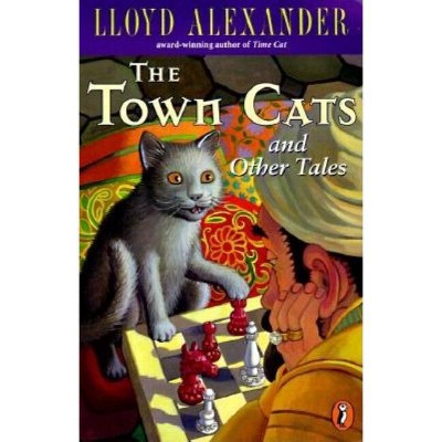 The Town Cats and Other Tales - by  Lloyd Alexander (Paperback)