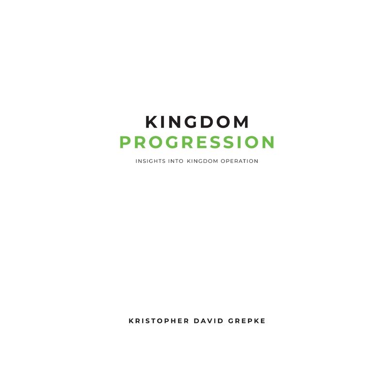 Kingdom Progression - by  Kristopher D Grepke (Paperback), 1 of 2