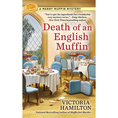Death of an English Muffin - (Merry Muffin Mystery) by  Victoria Hamilton (Paperback)