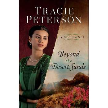 Beyond the Desert Sands - (Love on the Santa Fe) by  Tracie Peterson (Paperback)