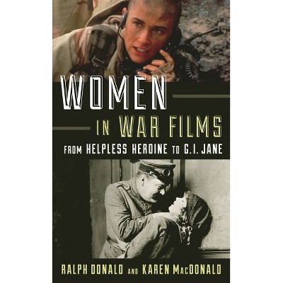 Women in War Films - Annotated by  Ralph Donald & Karen MacDonald (Paperback)