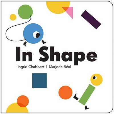 In Shape - by  Ingrid Chabbert & Marjorie Beal (Board Book)