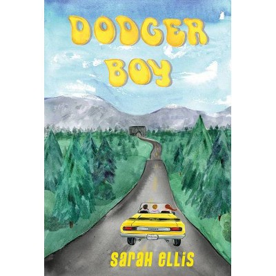 Dodger Boy - by  Sarah Ellis (Hardcover)