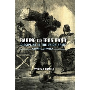 Baring the Iron Hand - by  Steven Ramold (Hardcover) - 1 of 1
