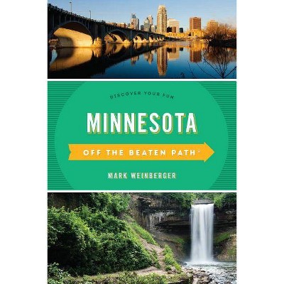  Minnesota Off the Beaten Path(R) - 10th Edition by  Mark R Weinberger (Paperback) 