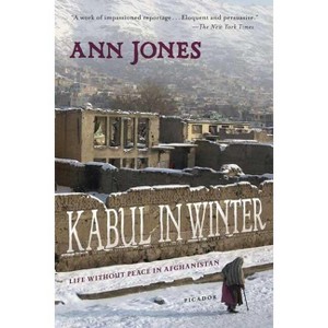 Kabul in Winter - by  Ann Jones (Paperback) - 1 of 1