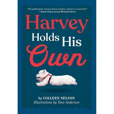 Harvey Holds His Own - (The Harvey Stories) by  Colleen Nelson (Hardcover)