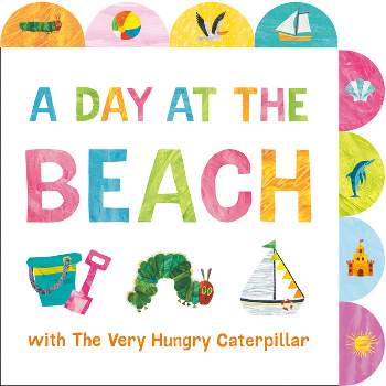 A Day at the Beach with the Very Hungry Caterpillar - by  Eric Carle (Board Book)