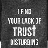 Men's - Instant Message - Lack Of Trust Disturbing Graphic Fleece Sweatshirt - 2 of 4